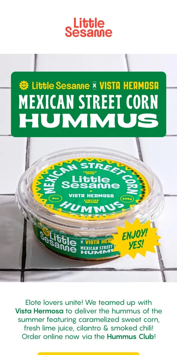 Email from Little Sesame. Introducing Mexican Street Corn Hummus 🌽