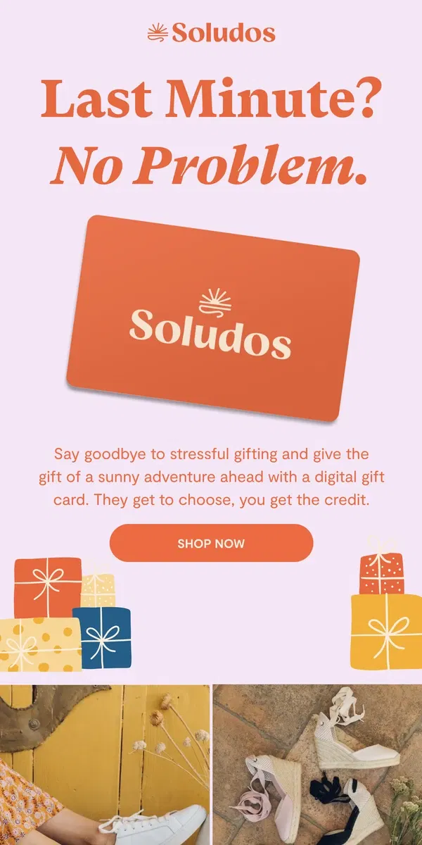 Email from Soludos. Leave the Gifting Anxiety Behind.