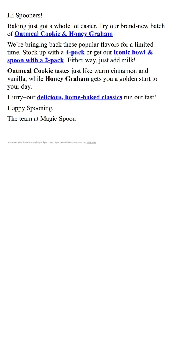 Email from Magic Spoon Cereal. PSA: Oatmeal Cookie & Honey Graham are back! 🍯🍪