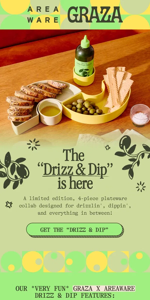 Email from Graza. MEET THE "DRIZZ & DIP" 🫒