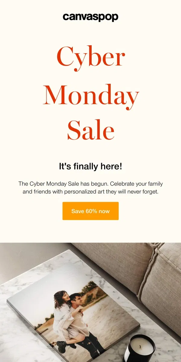 Email from Canvaspop. It's Cyber Monday: 60% EVERYTHING!🥰