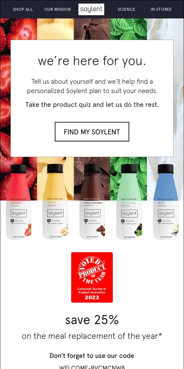 Email from Soylent. Your Nutritional Needs 🤝 The World’s Most Perfect Food