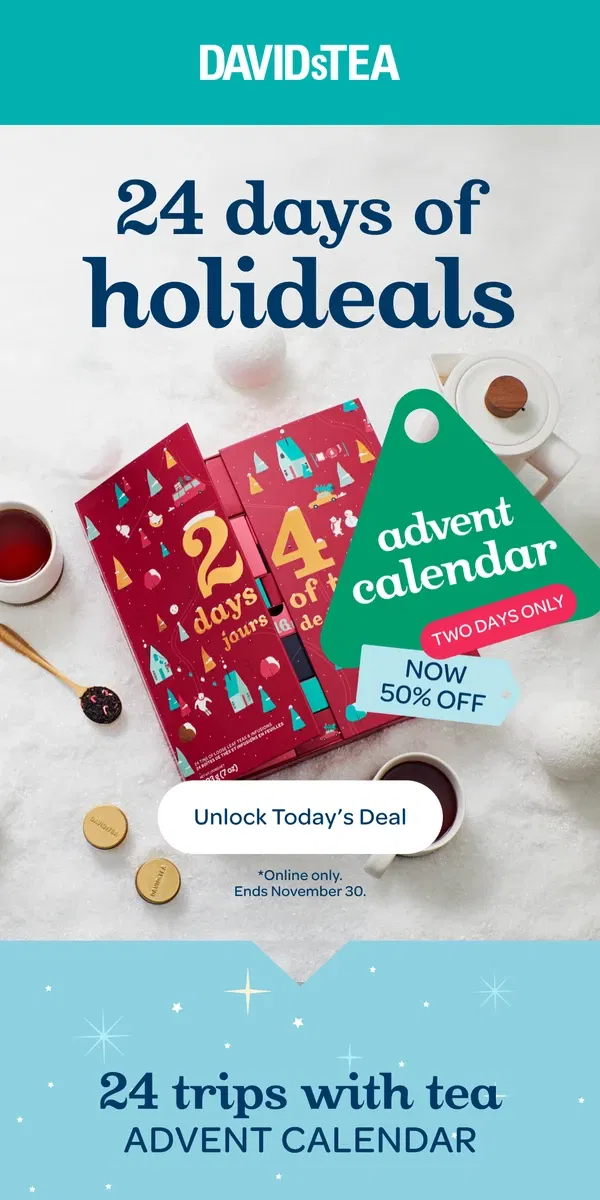 Email from DAVIDsTEA. 50% off BEST-SELLING Advent 🎄🎄🎄