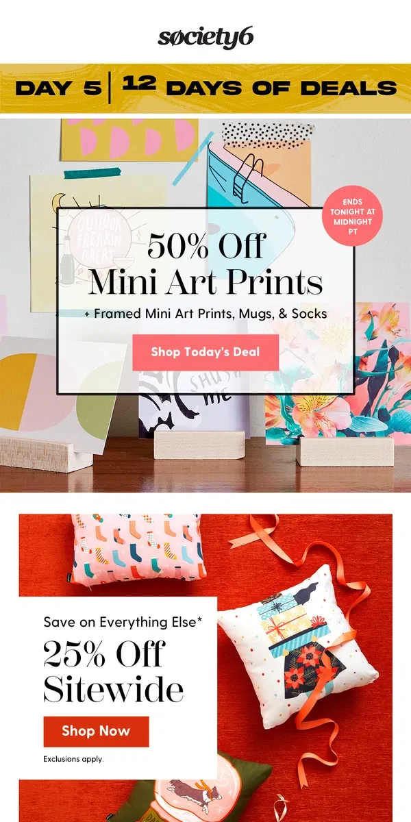 Email from Society6. Save 50% on Mini Art Prints, Mugs, & More! 🎁