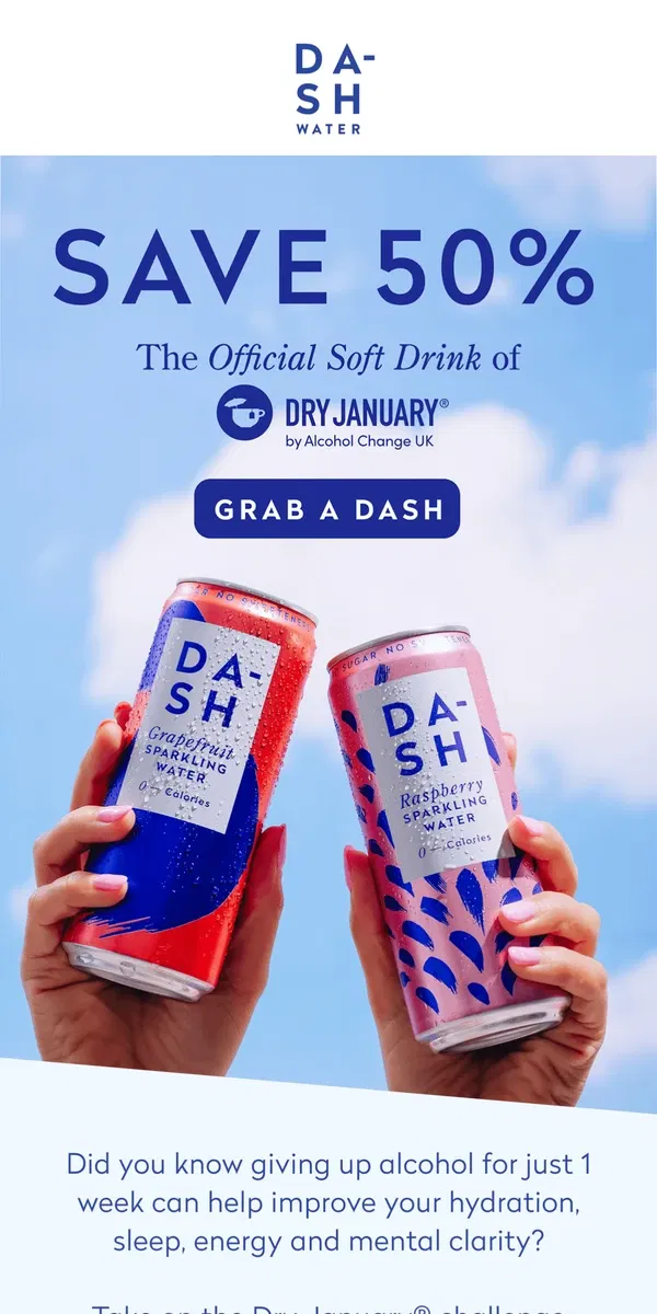 Email from DASH Water. Save 50% on DASH Today!