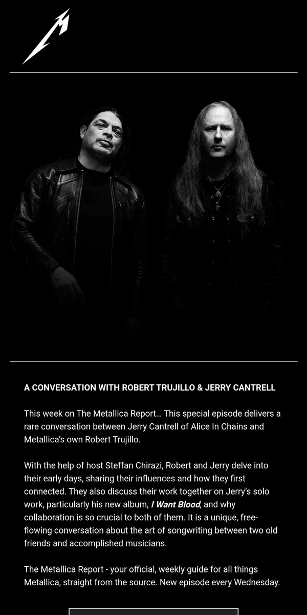 Email from Metallica. 🎙️ Robert Trujillo & Jerry Cantrell on a Special Episode of The Metallica Report