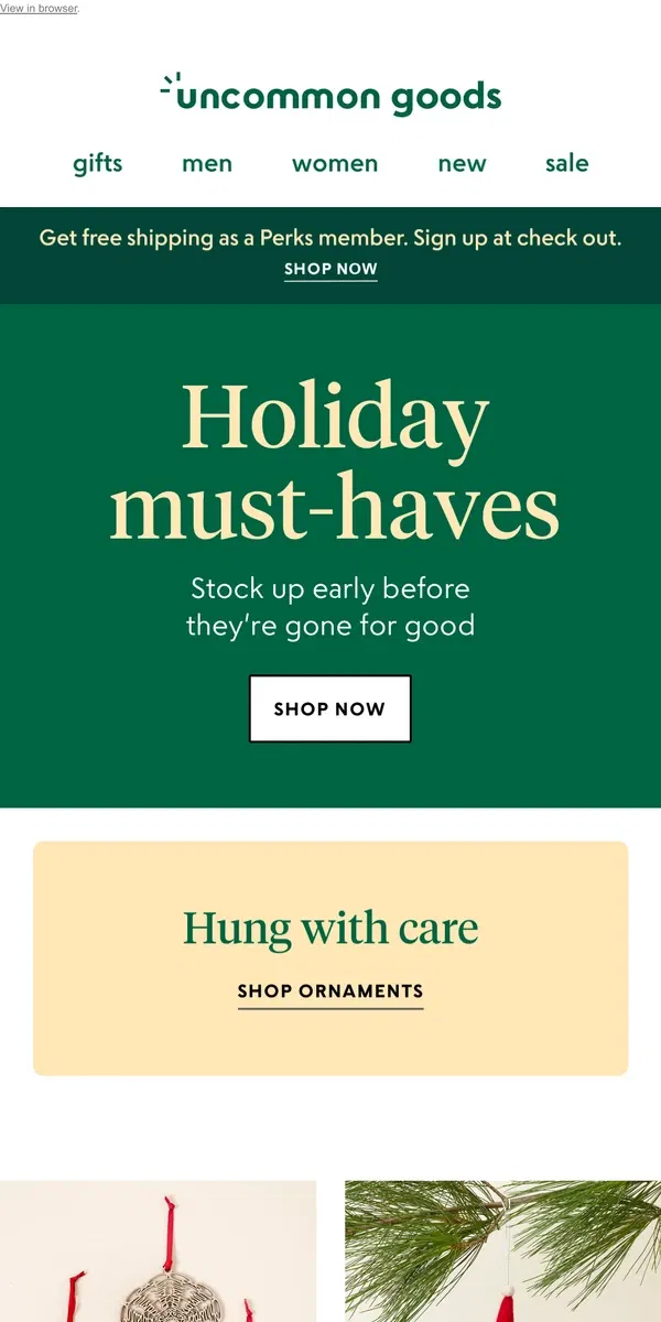 Email from Uncommon Goods. Holiday must-haves—once gone, they’re gone