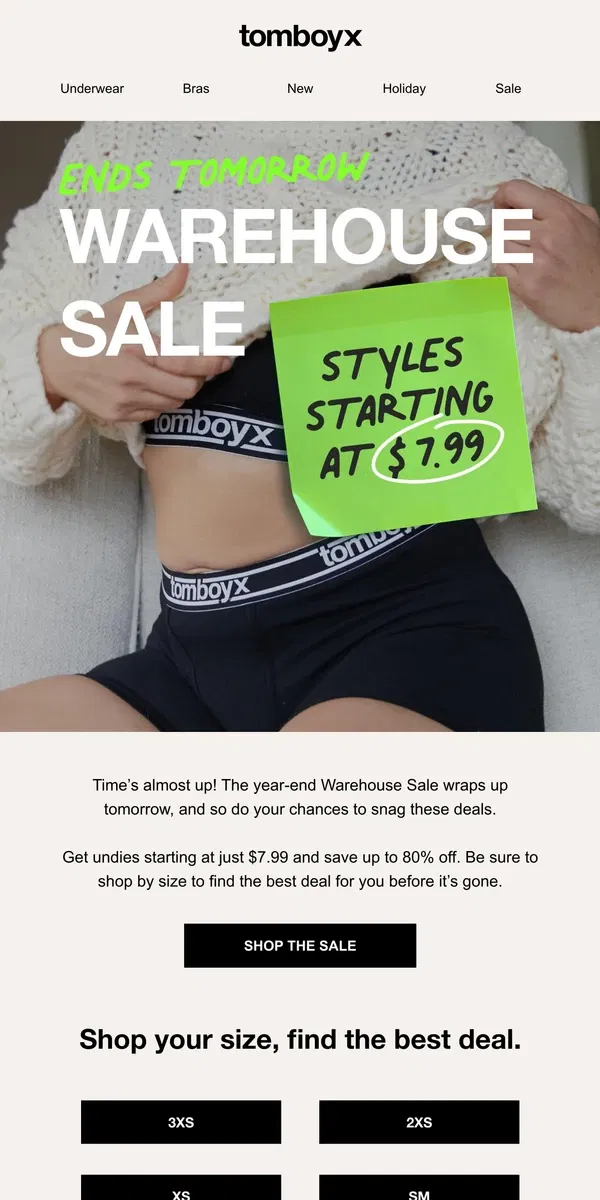 Email from TomboyX. Last Call for $7.99 Undies.The Warehouse Sale Ends Tomorrow