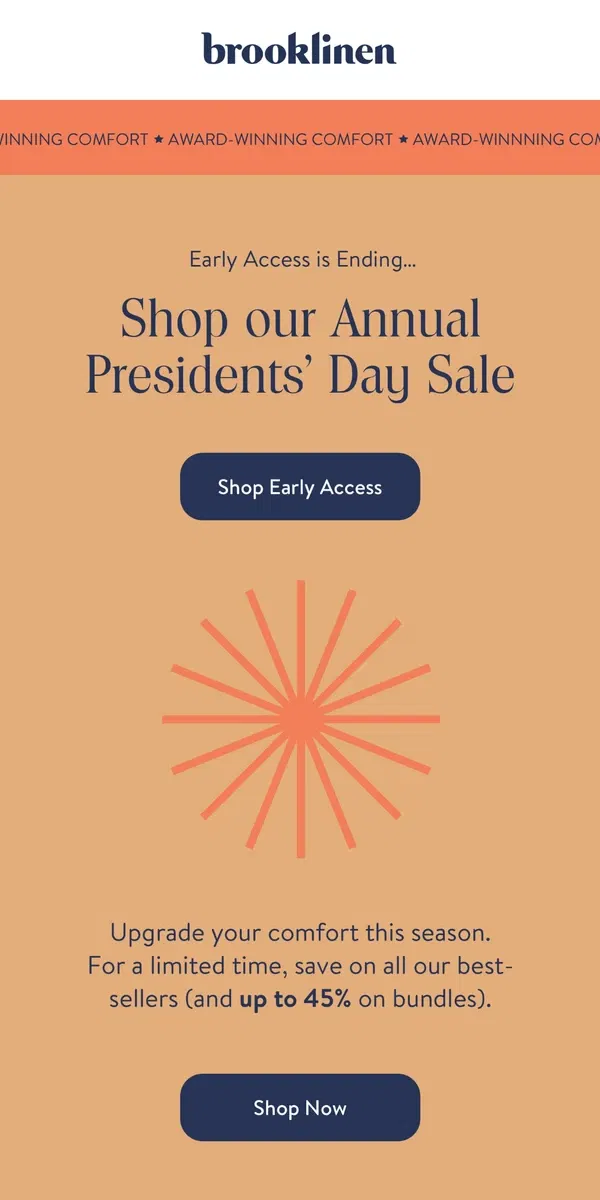 Email from Brooklinen. Early Access to Presidential-sized Savings Won't Last