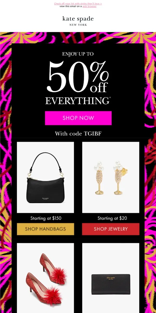 Email from Kate Spade. Up to 50% off with code TGIBF! Let's get gifting