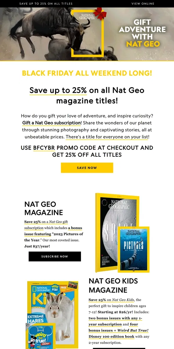 Email from National Geographic. 🎁 Save up to 25% on ALL Nat Geo magazine titles! A gift for everyone on the list. 