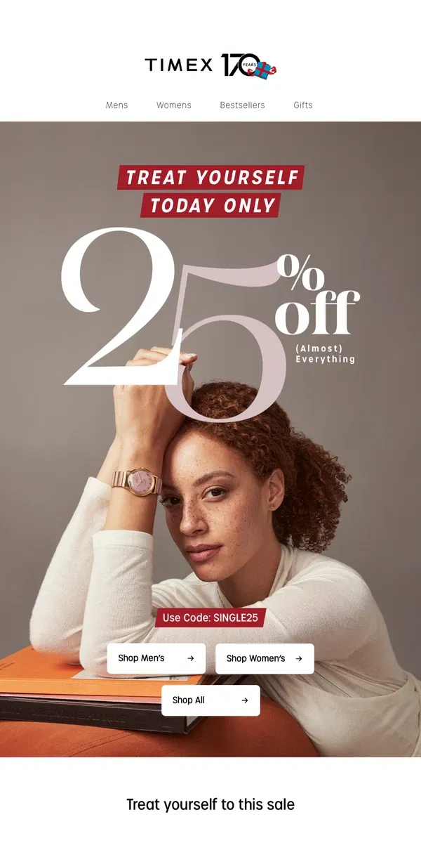 Email from Timex. 25% OFF Today Only - Treat Yourself 💗