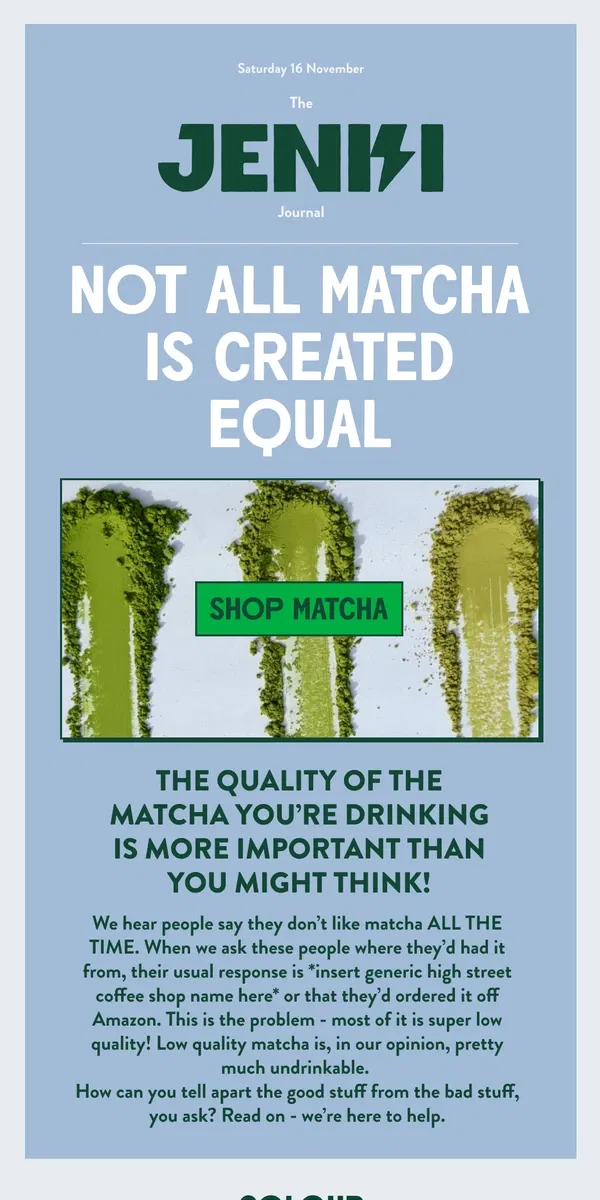 Email from JENKI. Not all Matcha is Created Equal 🍵