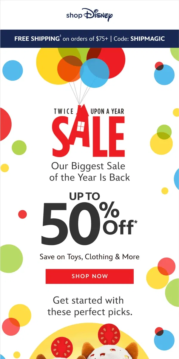 Email from shopDisney. Enjoy Up to 50% Off in Our Twice Upon a Year Sale