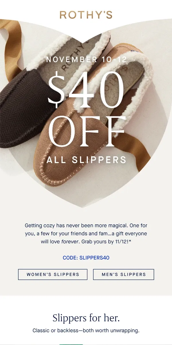 Email from Rothy's. $40 off slippers starts…now! 