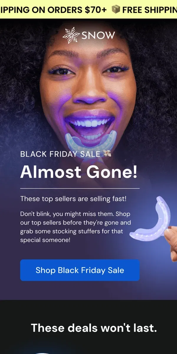 Email from Snow Teeth Whitening. ATTN: Only a few left! 😱