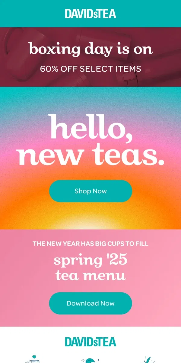 Email from DAVIDsTEA. Make space for NEW 🩵💜🩵🧡💛