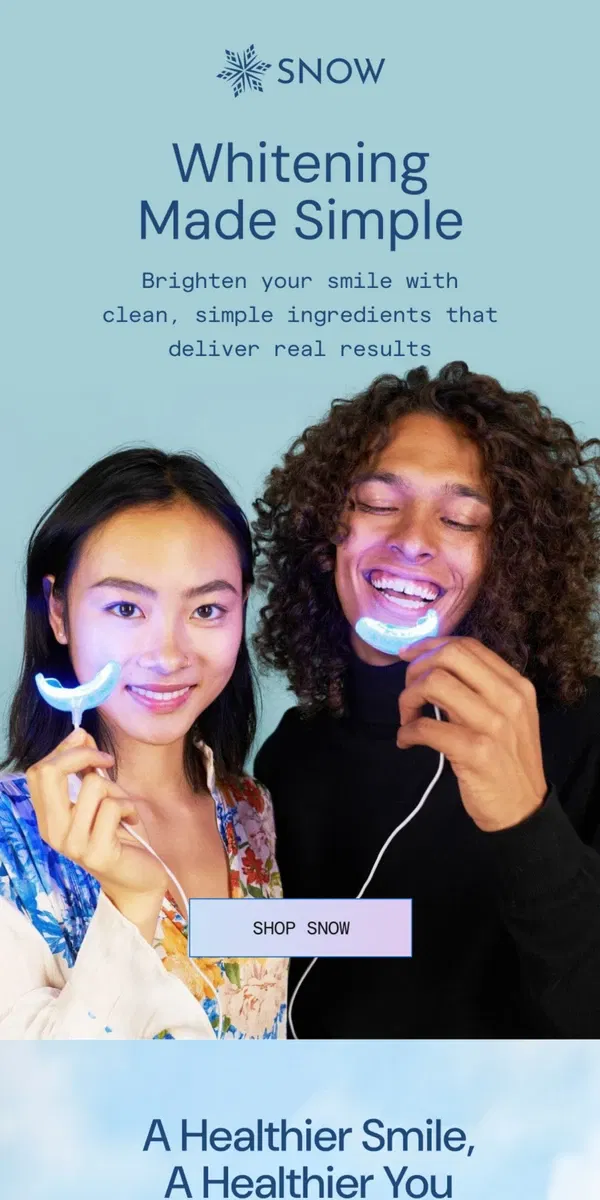 Email from Snow Teeth Whitening. We made teeth-whitening simple.