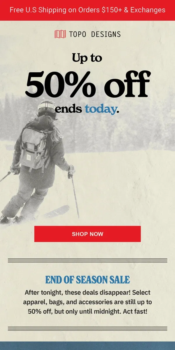 Email from Topo Designs. Up to 50% Off Ends TONIGHT—Don’t Miss Out!