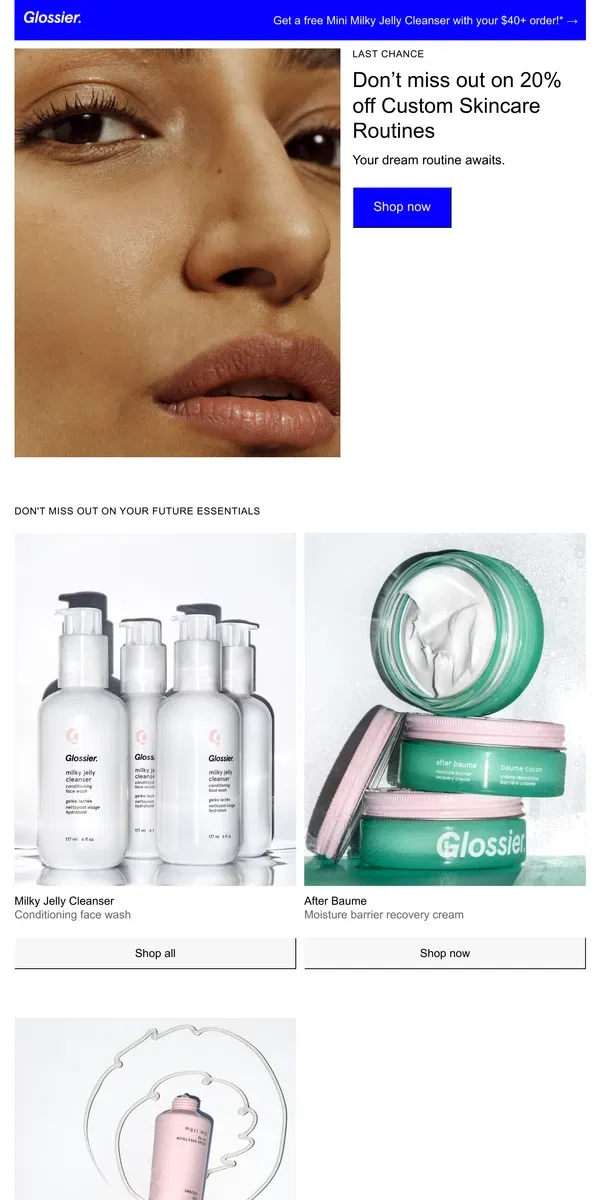 Email from Glossier. Last chance! Get 20% off Custom Skincare Sets