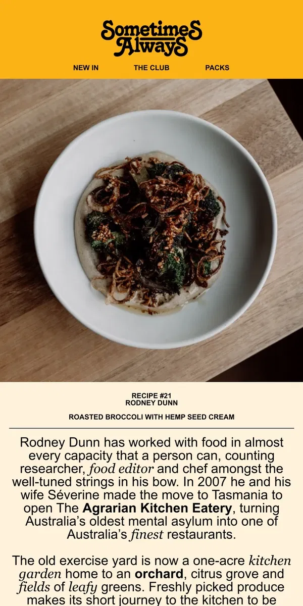 Email from Sometimes Always. Recipe Series 21 ➺ Roasted Broccoli with Hemp Seed Cream, Rodney Dunn