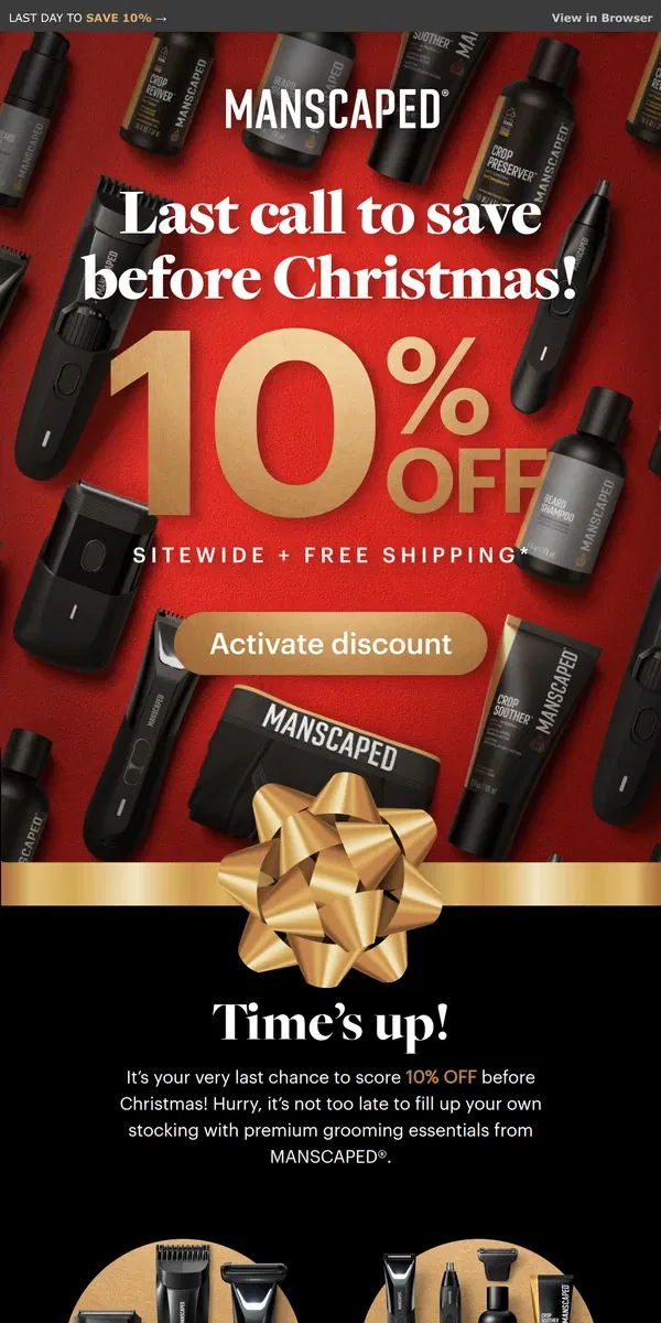 Email from MANSCAPED. [LAST CALL] 10% OFF sitewide ends soon!