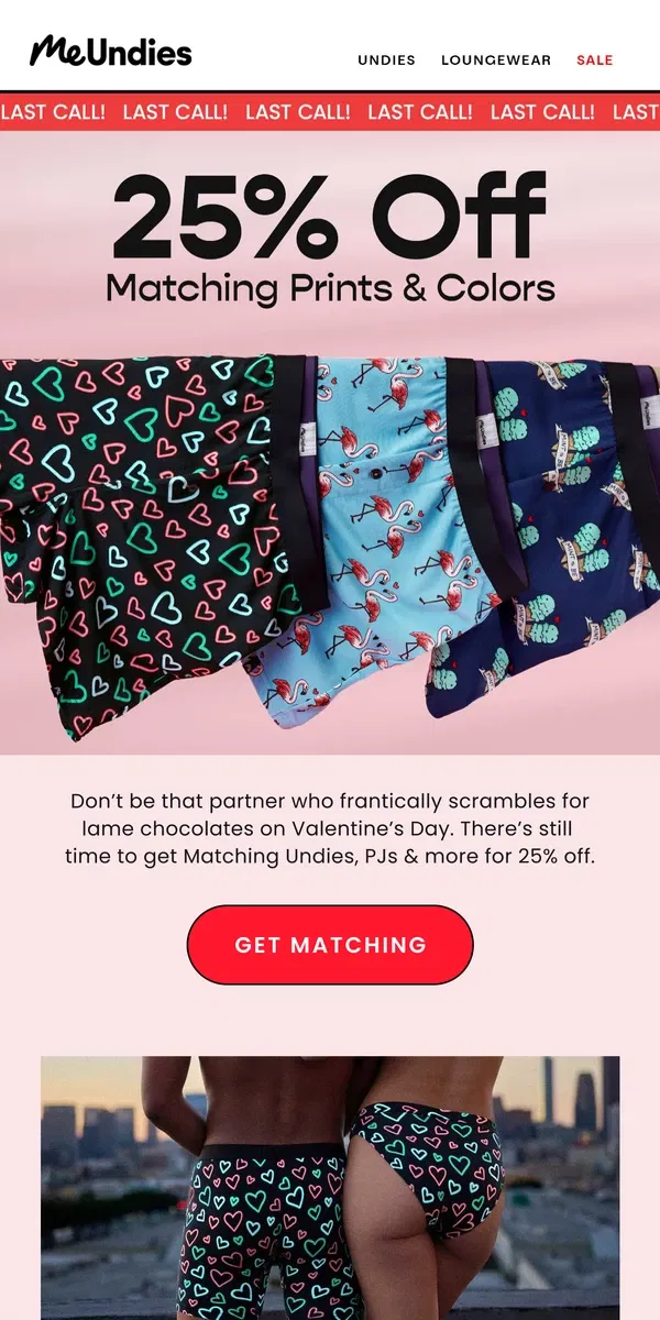 Email from MeUndies. FINAL HOURS!! Match With Your Boo for 25% Off Sitewide💘