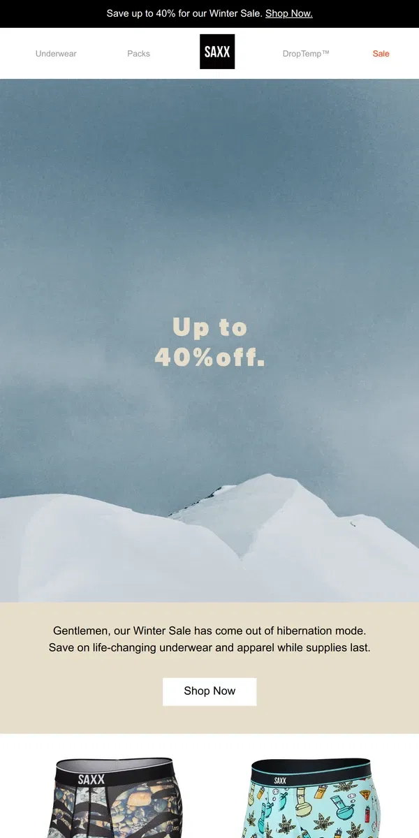 Email from SAXX Underwear. Save up to 40%, gentlemen! The Winter Sale is back.