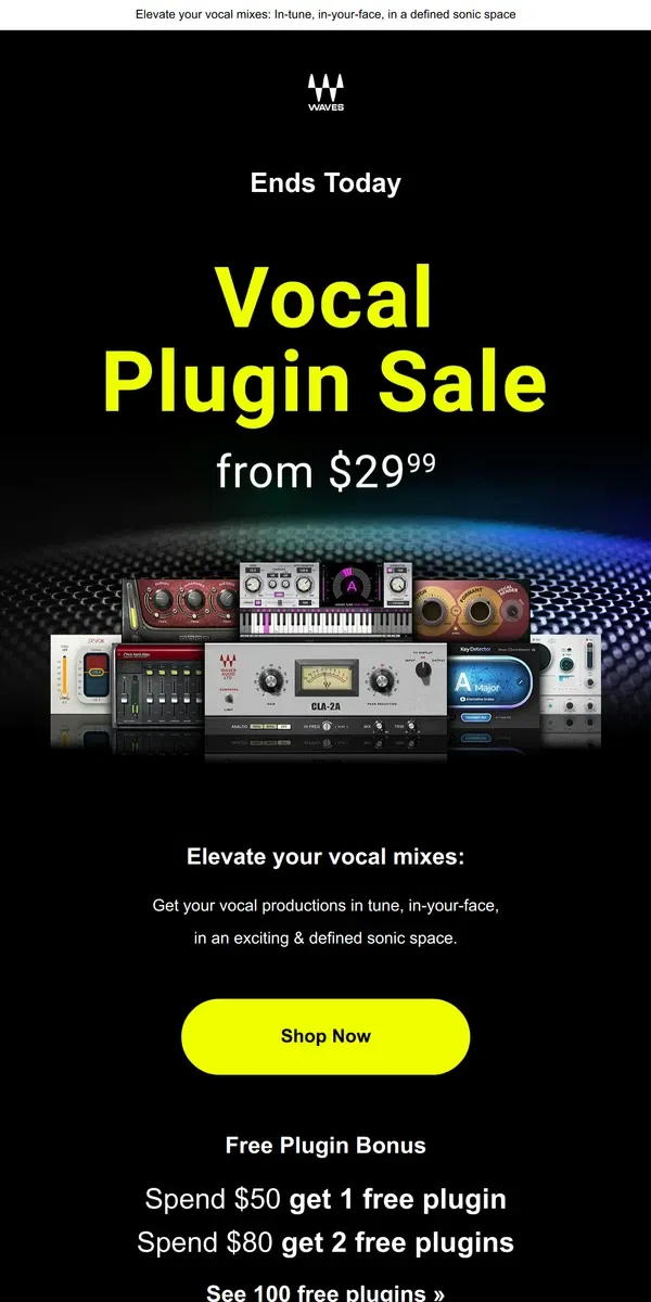 Email from Waves Audio. Sale Ends Today 🎙 Vocal Plugins - from $29.99