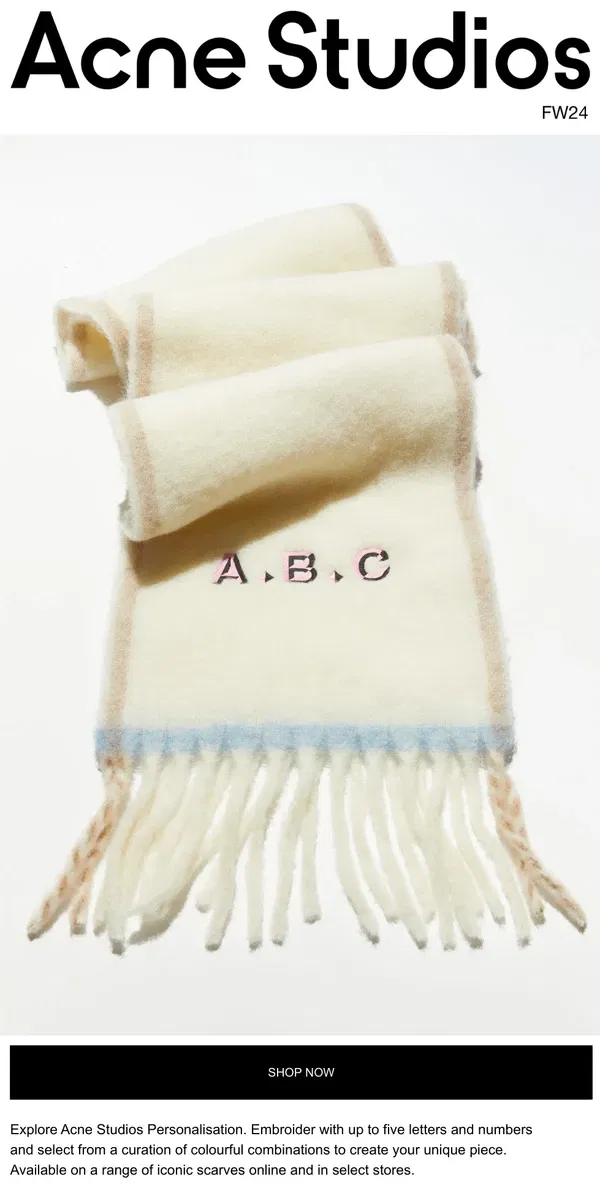 Email from Acne Studios. Personalise your Acne Studios scarf