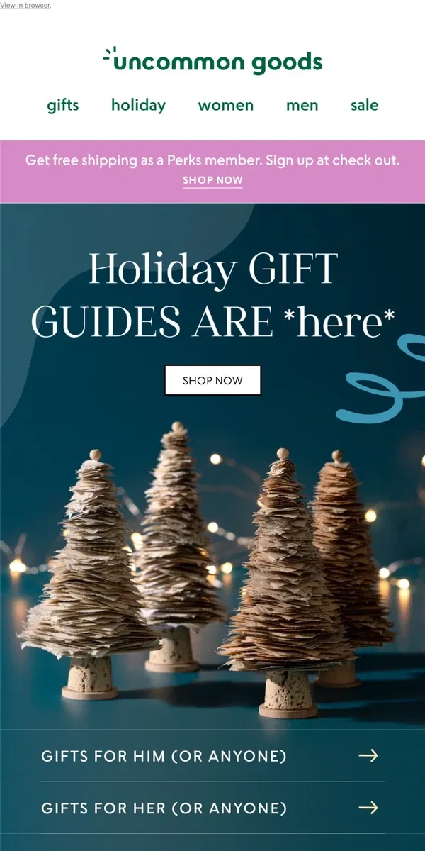 Email from Uncommon Goods. Holiday gift guides are *here*