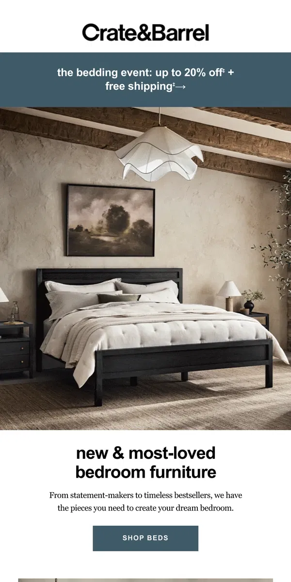 Email from Crate & Barrel. 😴 Sweet dreams ahead! Shop new & most-loved bedroom pieces