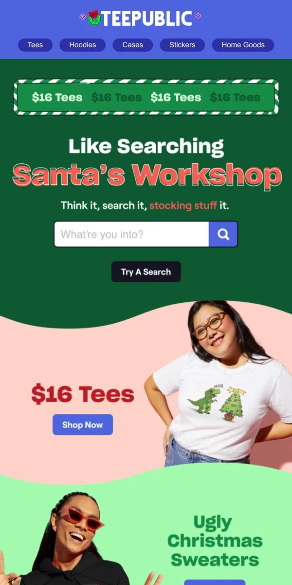 Email from TeePublic. $16 tees✔ Ugly Christmas sweaters✔ Stocking stuffers✔