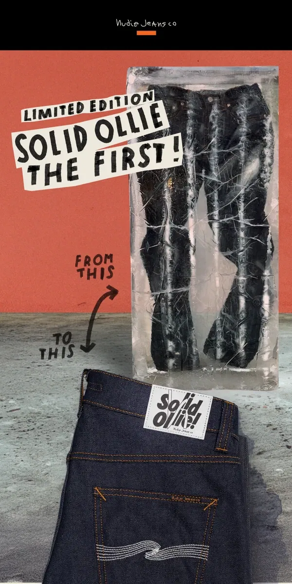 Email from Nudie Jeans. Limited Edition: Solid Ollie The First