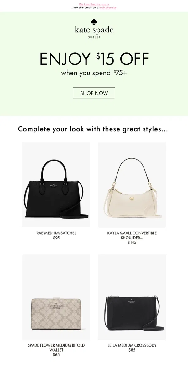 Email from Kate Spade. You've scored $15 off when you spend $75+