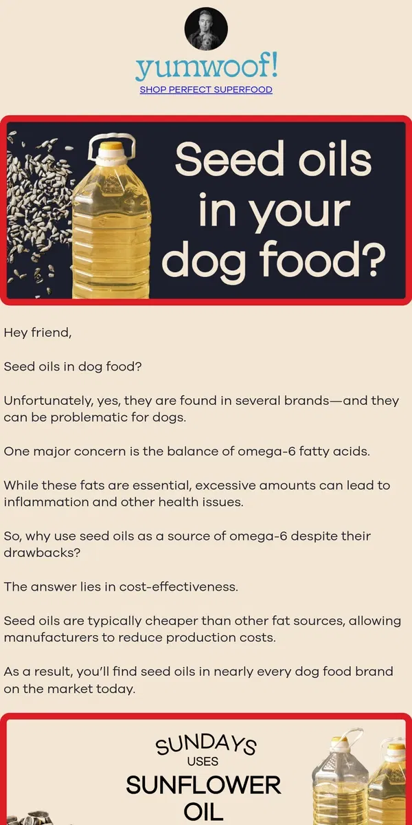 Email from Yumwoof!. Does your dog food have seed oils? 😳