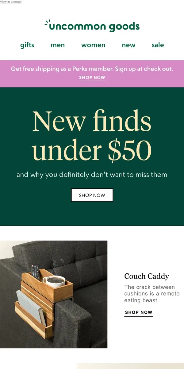 Email from Uncommon Goods. New finds? Excellent.