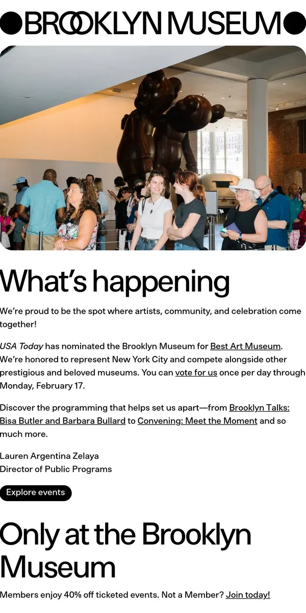 Email from Brooklyn Museum. Don't miss what's coming up at the Brooklyn Museum!