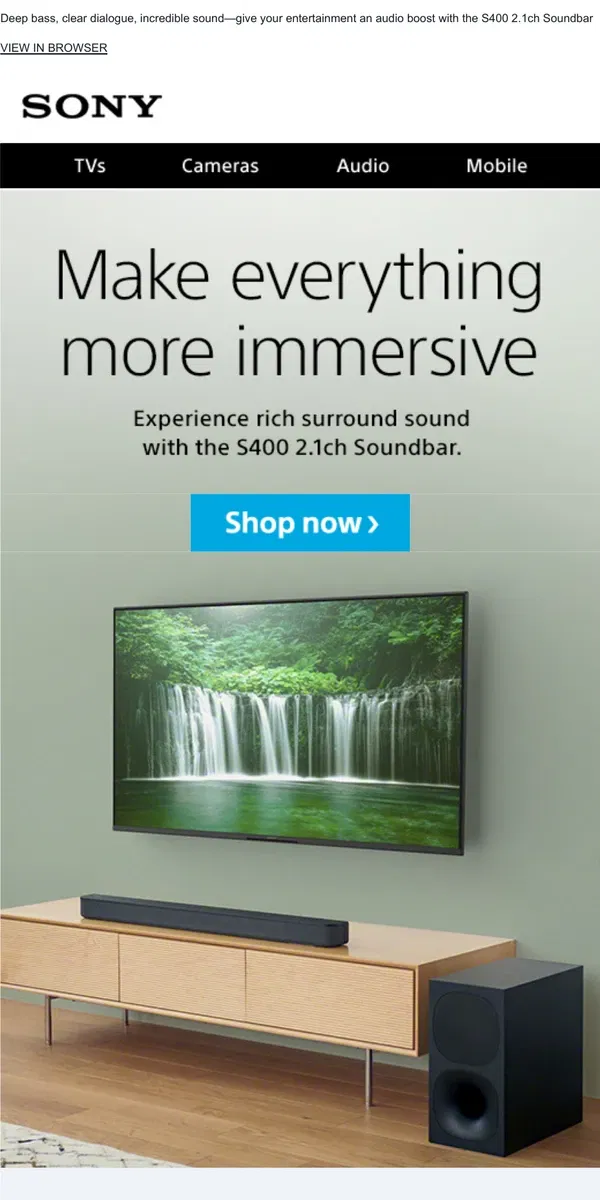 Email from Sony. Cinema-Style Sound at Home—Dive in to the S400 Soundbar