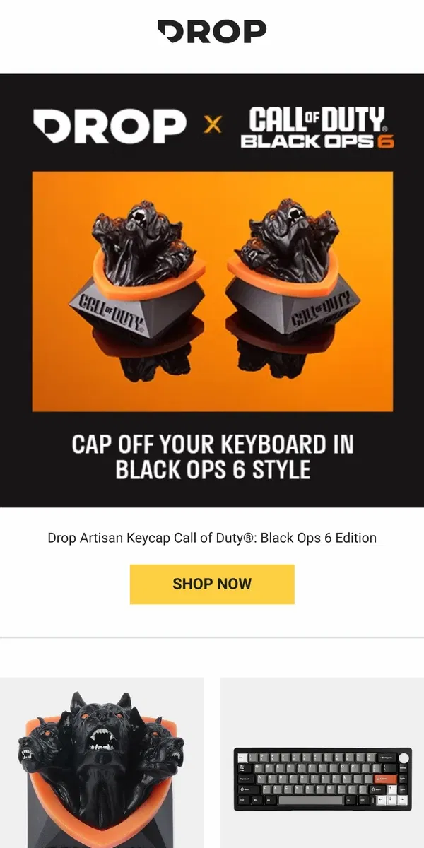 Email from Drop. Drop Artisan Keycap Call of Duty®: Black Ops 6 Edition, YUNZII AL68 Triple-Mode Mechanical Keyboard and more...