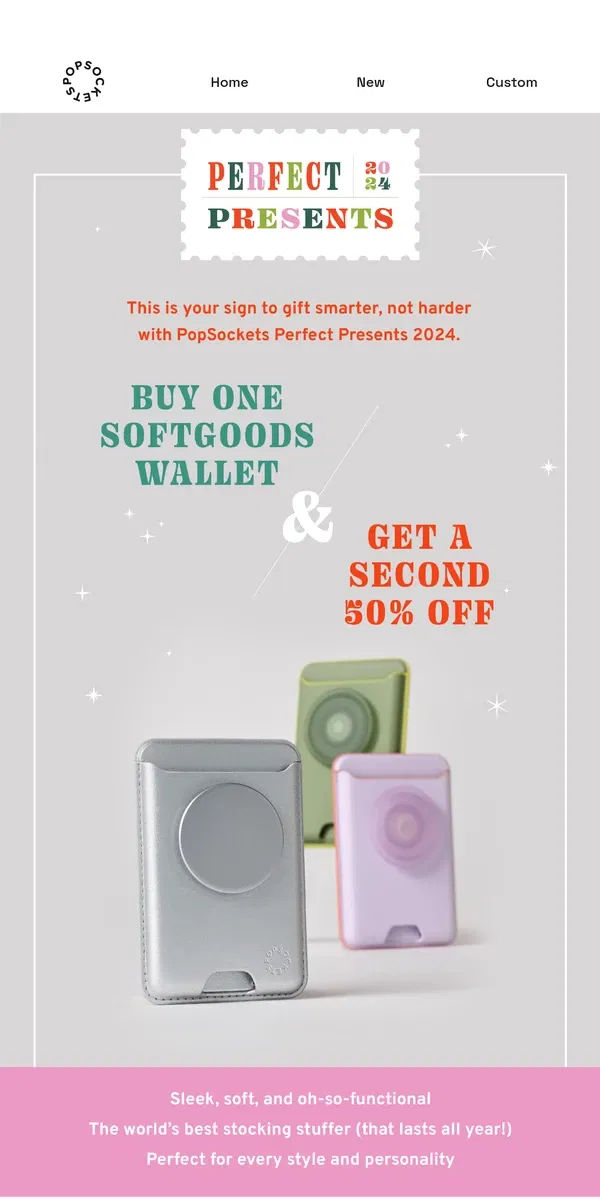 Email from PopSockets. Softgoods Wallets Deal: Buy 1, Gift 1 For 50% Off! 👝