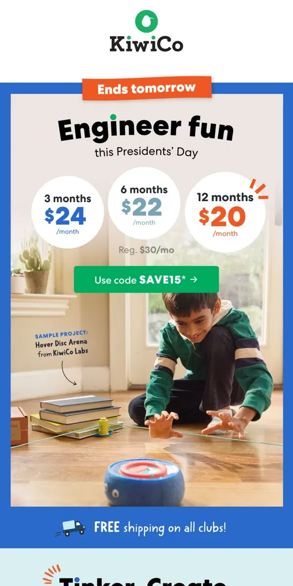 Email from KiwiCo. President's Day savings ends TOMORROW!