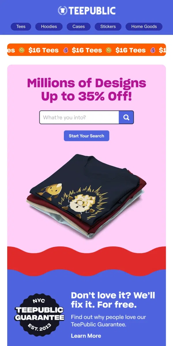 Email from TeePublic. Anything You Can Think Of: Up to 35% Off