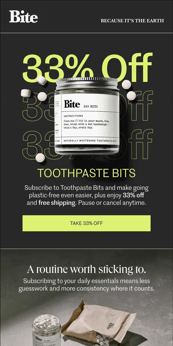 Email from Bite Toothpaste Bits. Save $16 on Toothpaste Bits.