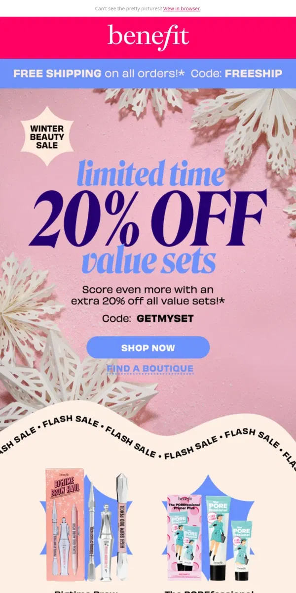 Email from Benefit Cosmetics. Guess what!? 20% off ALL value sets