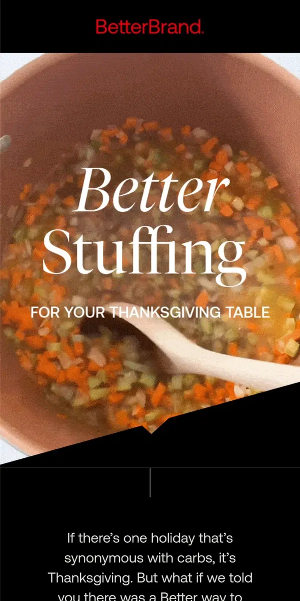 Email from BetterBrand. Stuffing That’s…Low Carb? 🤩🦃