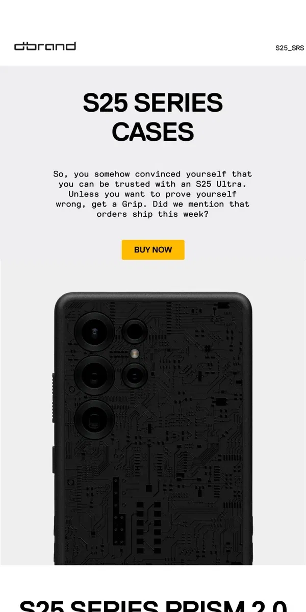 Email from dbrand. We're coming to break your new S25.