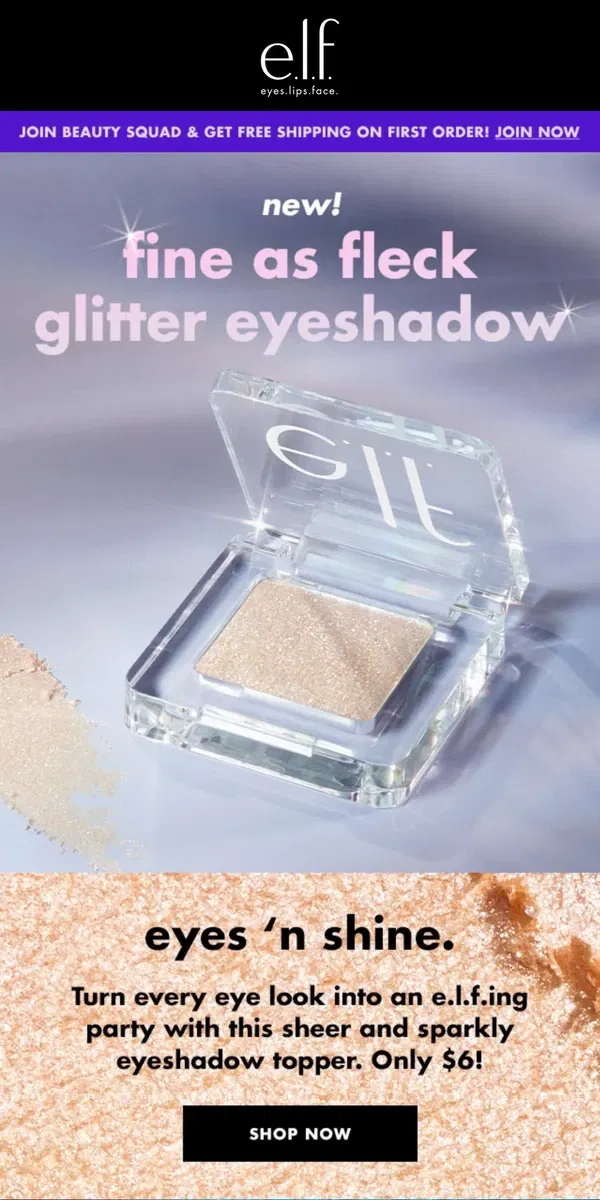 Email from e.l.f.. NEW! Fine As Fleck Glitter Eyeshadow just dropped 🤩