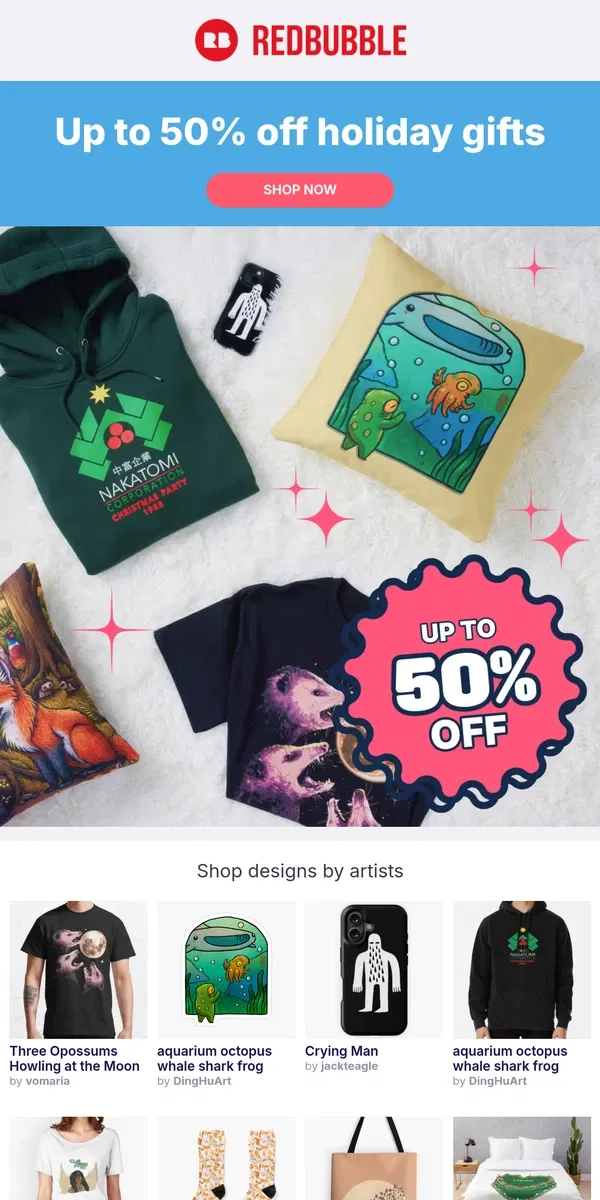 Email from Redbubble. FINAL HOURS: Up to 50% off sitewide.