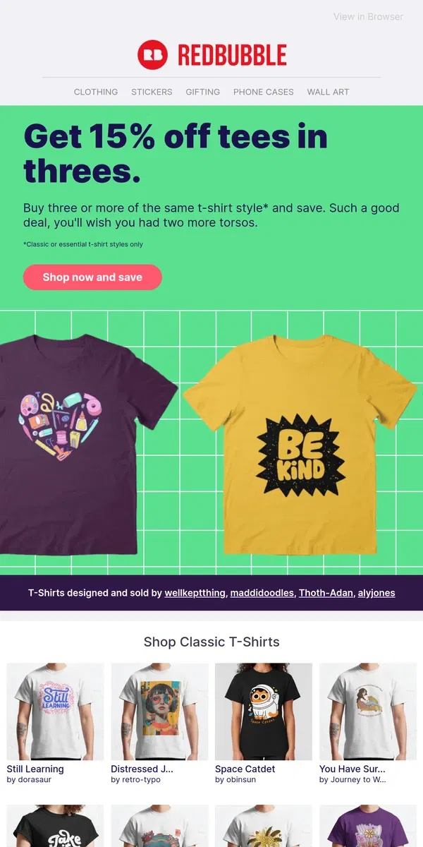 Email from Redbubble. Get 15% off when you buy 3 t-shirts!